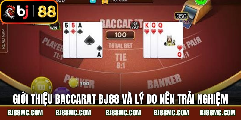 Giới thiệu baccarat BJ88 và lý do nên trải nghiệm