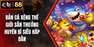 Bắn Cá Xèng Thế Giới Săn Thưởng Huyền Bí Siêu Hấp Dẫn