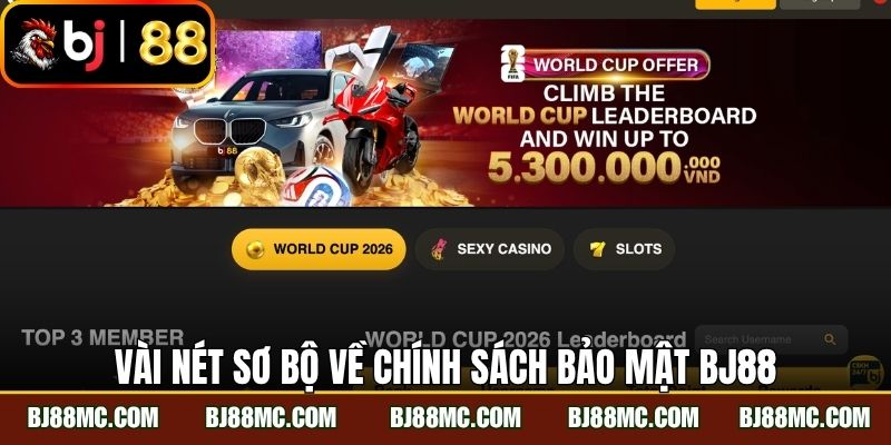 Vài nét sơ bộ về chính sách bảo mật BJ88