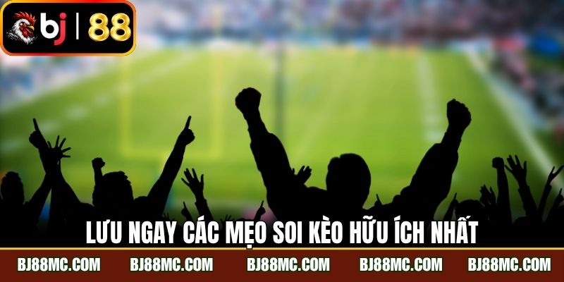 Lưu ngay các mẹo soi kèo hữu ích nhất