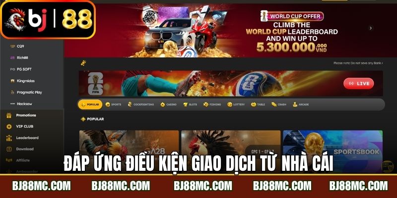 Đáp ứng điều kiện giao dịch từ nhà cái