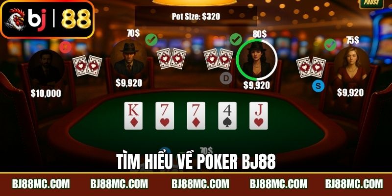 Tìm hiểu về poker BJ88