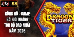 Rồng Hổ - Game Bài Đối Kháng Tốc Độ Cao Nhất Năm 2026