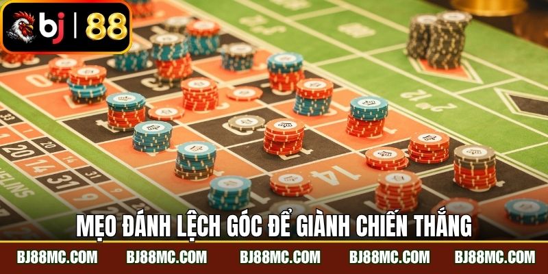 Mẹo đánh lệch góc để giành chiến thắng