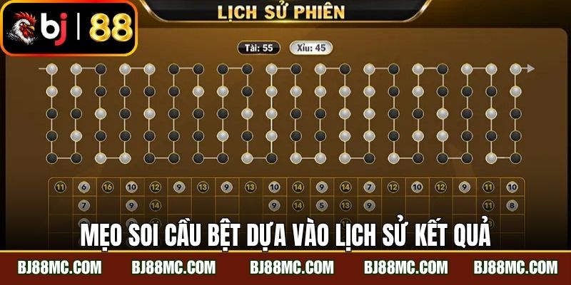 Mẹo soi cầu bệt dựa vào lịch sử kết quả