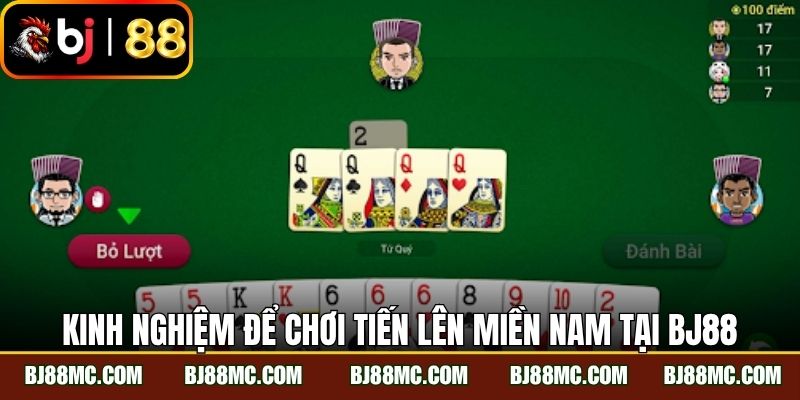 Kinh nghiệm để chơi tiến lên miền nam tại BJ88 hiệu quả